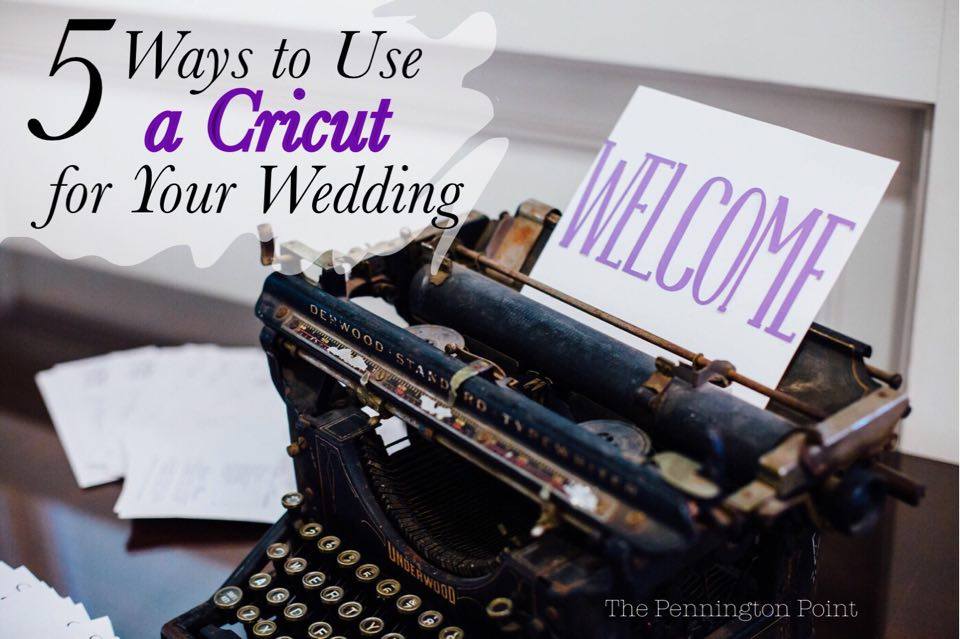 5 fun ways to use your Cricut Explore Air for a wedding (or any kind of party). #spon