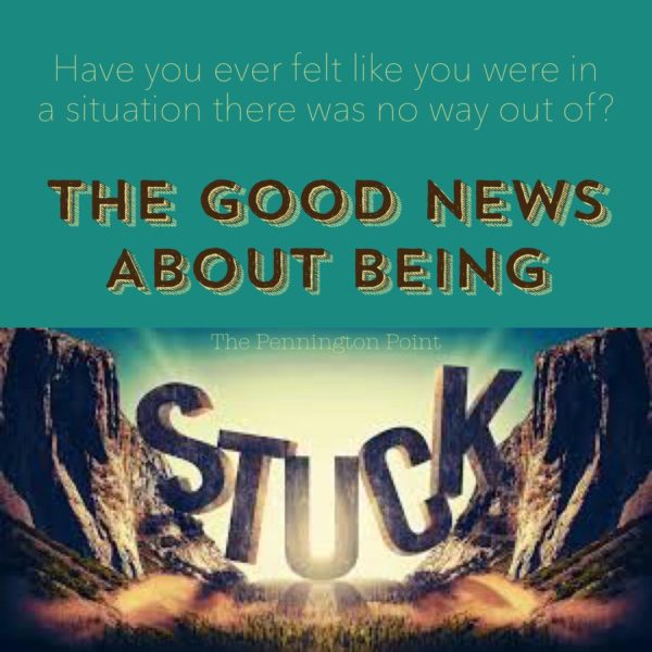 The Good News About Being Stuck